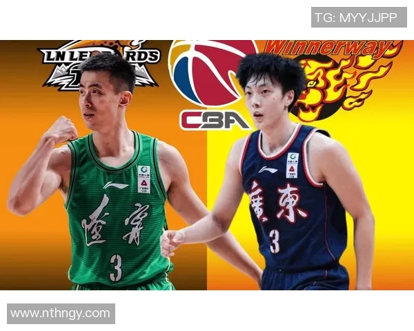 CBA赛季经典对决回顾与战术深度解析全面揭示精彩看点
